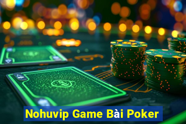 Nohuvip Game Bài Poker