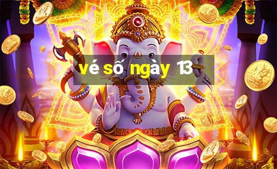 vé số ngày 13