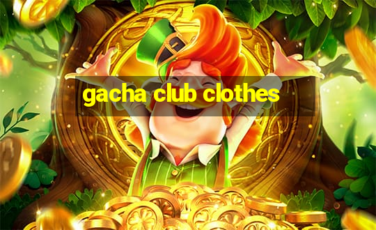 gacha club clothes