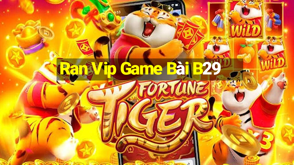 Ran Vip Game Bài B29