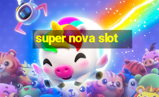 super nova slot