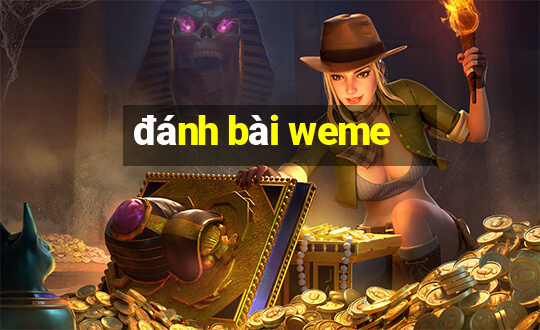 đánh bài weme