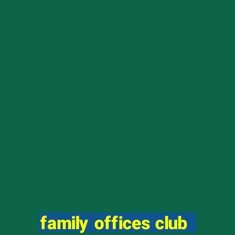 family offices club