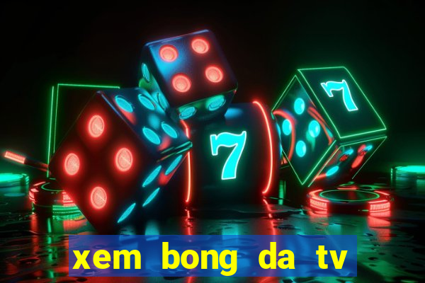 xem bong da tv truc tuyen