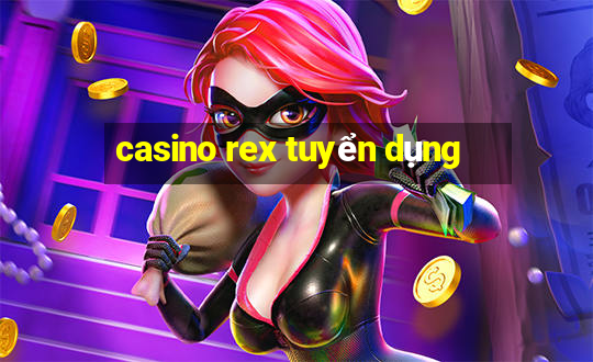 casino rex tuyển dụng