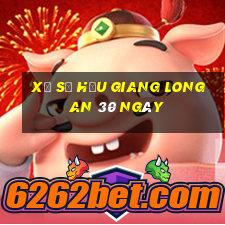 xổ số hậu giang long an 30 ngày