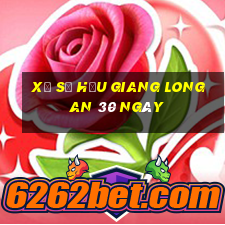 xổ số hậu giang long an 30 ngày