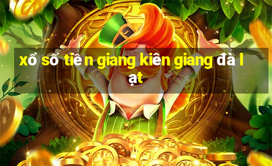 xổ số tiền giang kiên giang đà lạt