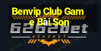 Benvip Club Game Bài Son