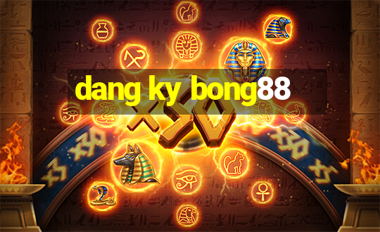 dang ky bong88