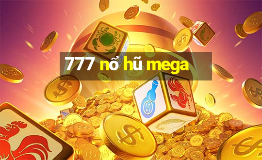 777 nổ hũ mega