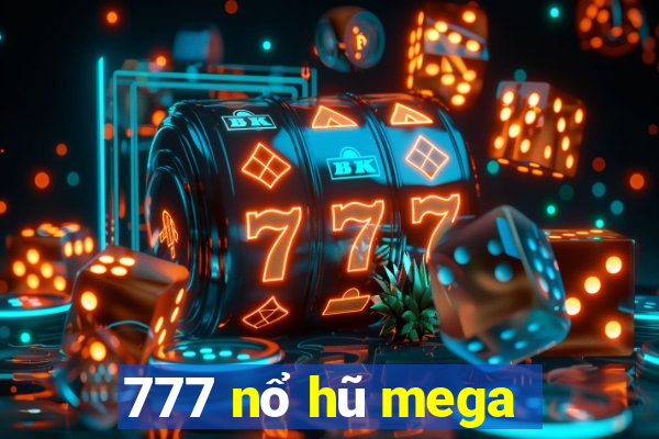 777 nổ hũ mega