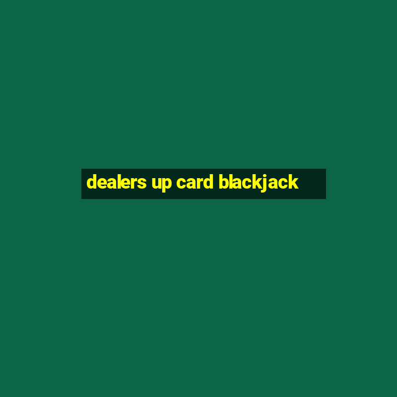 dealers up card blackjack