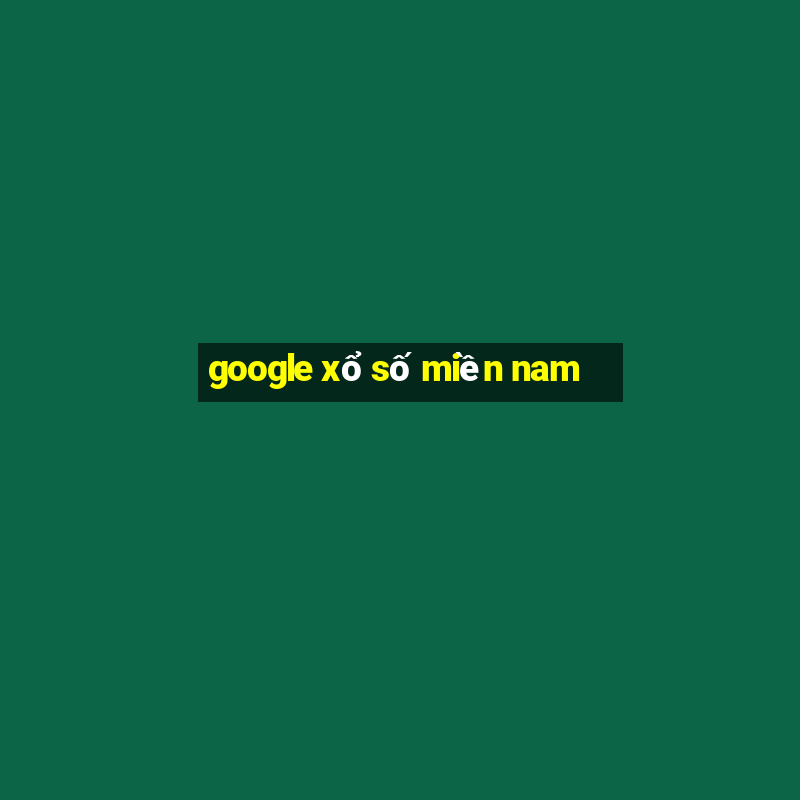 google xổ số miền nam