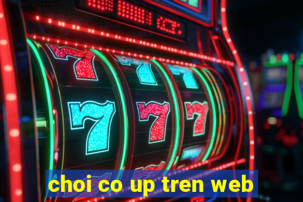 choi co up tren web