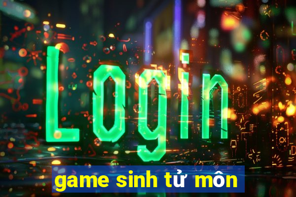 game sinh tử môn