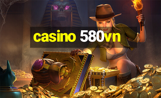 casino 580vn