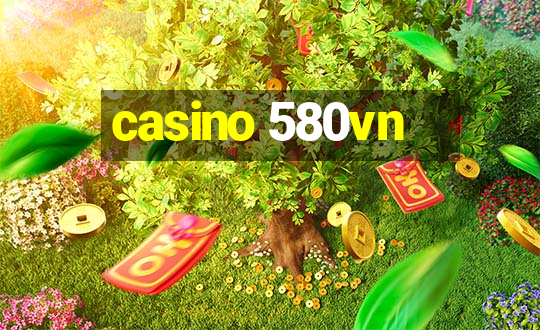 casino 580vn