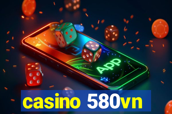 casino 580vn