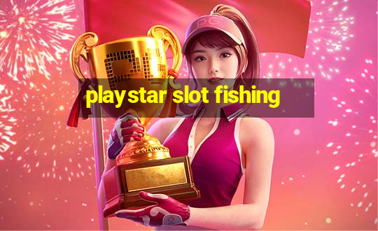 playstar slot fishing