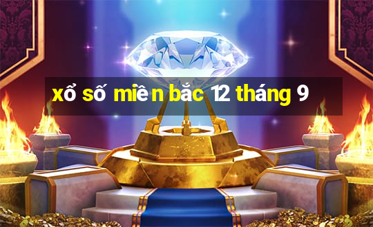 xổ số miền bắc 12 tháng 9