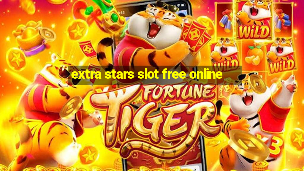 extra stars slot free online