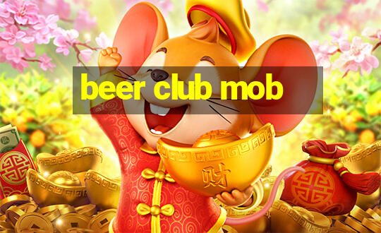 beer club mob