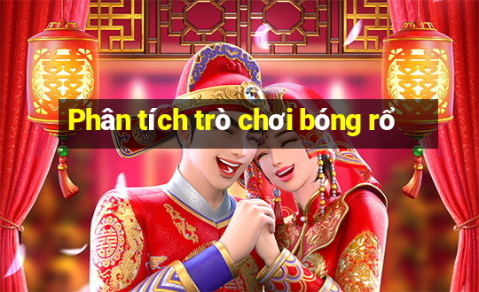 Phân tích trò chơi bóng rổ