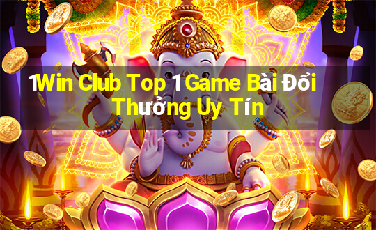 1Win Club Top 1 Game Bài Đổi Thưởng Uy Tín