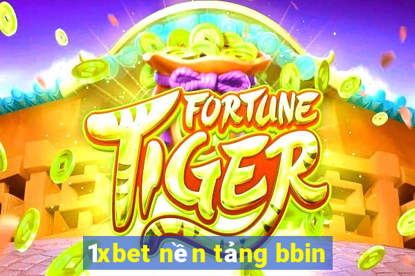 1xbet nền tảng bbin