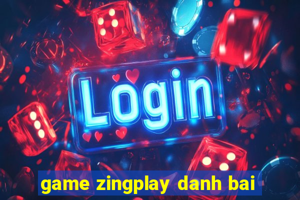 game zingplay danh bai