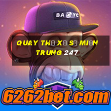 quay thử xổ số miền trung 247