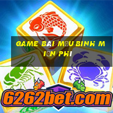 game bai mau binh mien phi