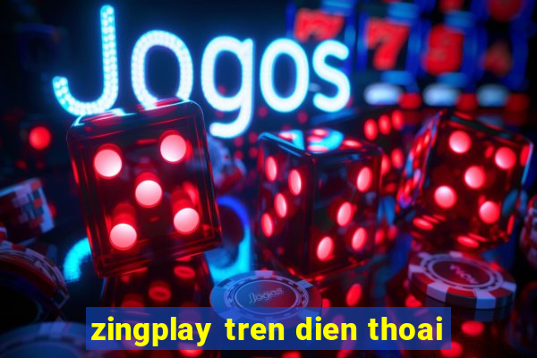 zingplay tren dien thoai