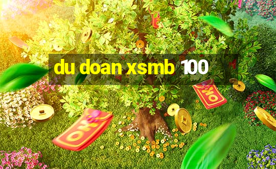 du doan xsmb 100