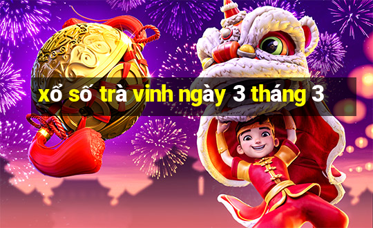 xổ số trà vinh ngày 3 tháng 3