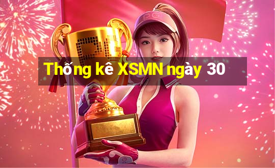 Thống kê XSMN ngày 30