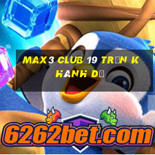 max3 club 19 trần khánh dư