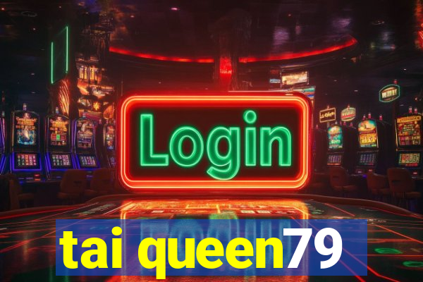 tai queen79