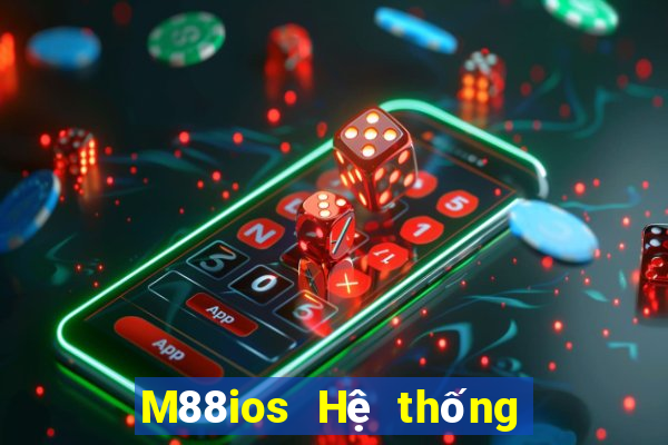 M88ios Hệ thống Empire ios