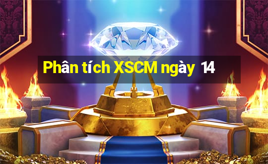 Phân tích XSCM ngày 14