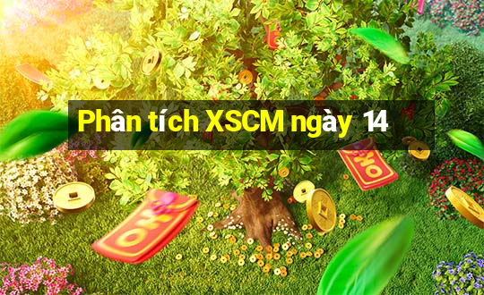 Phân tích XSCM ngày 14