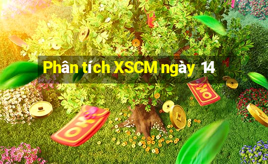 Phân tích XSCM ngày 14