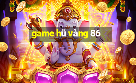 game hũ vàng 86