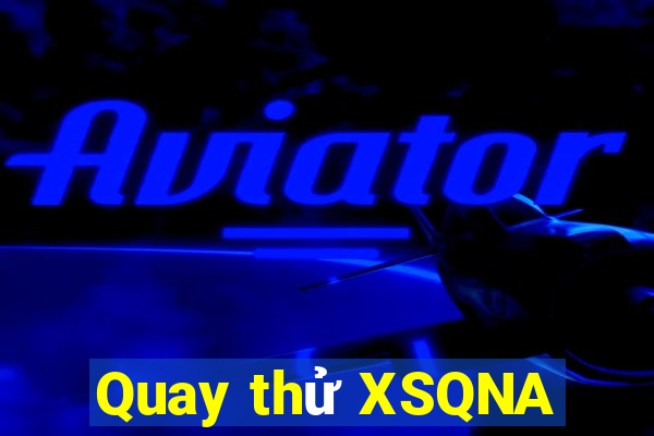 Quay thử XSQNA