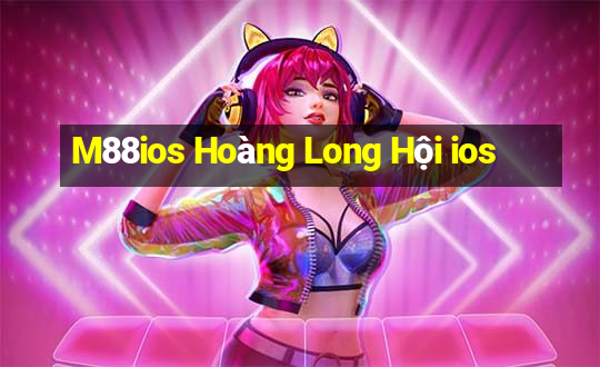 M88ios Hoàng Long Hội ios