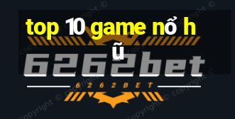 top 10 game nổ hũ