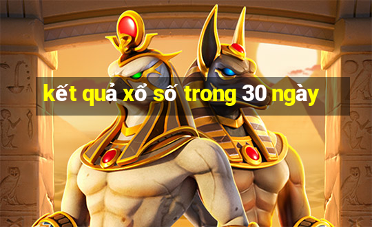 kết quả xổ số trong 30 ngày