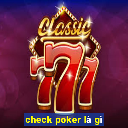 check poker là gì