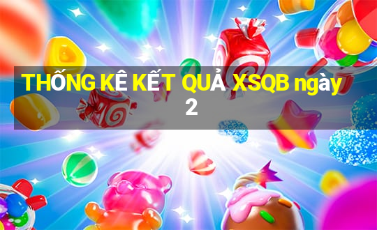 THỐNG KÊ KẾT QUẢ XSQB ngày 2